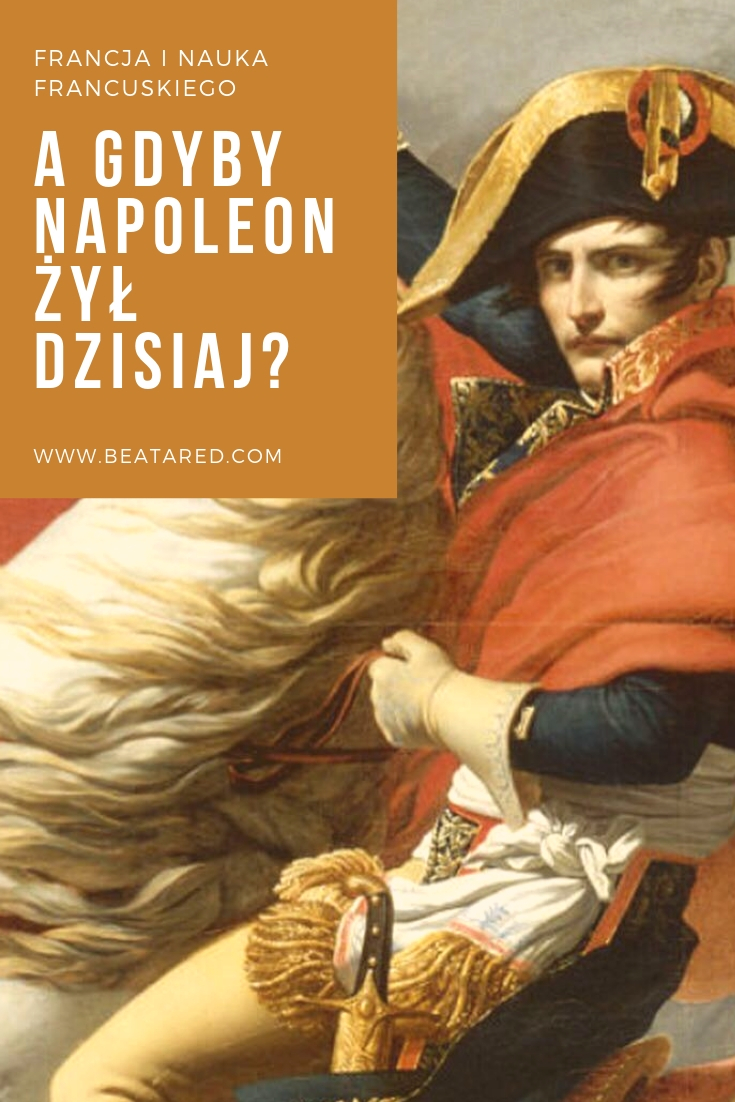 A gdyby Napoleon żył dzisiaj? Napoleon. French lessons, learning french