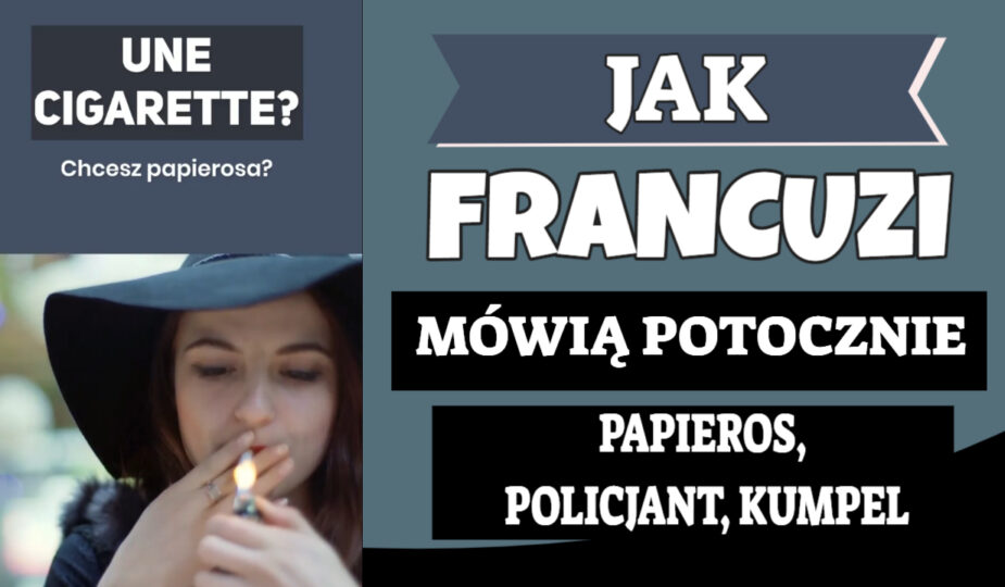 Jak Francuzi potocznie mówią: papieros, kumpel, policjant?